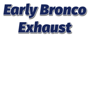 Early Bronco Exhaust