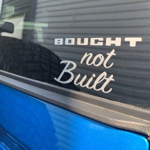 Bought Not Built Die Cut